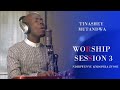Tinashey Mutandwa - Worship session 3 (yours Shona cover/I surrender all)