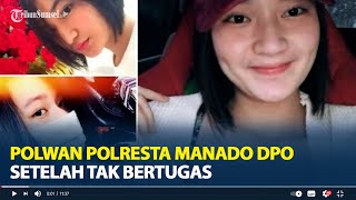 30 Hari Tak Bertugas, Polwan Asal Manado Diburu Polisi