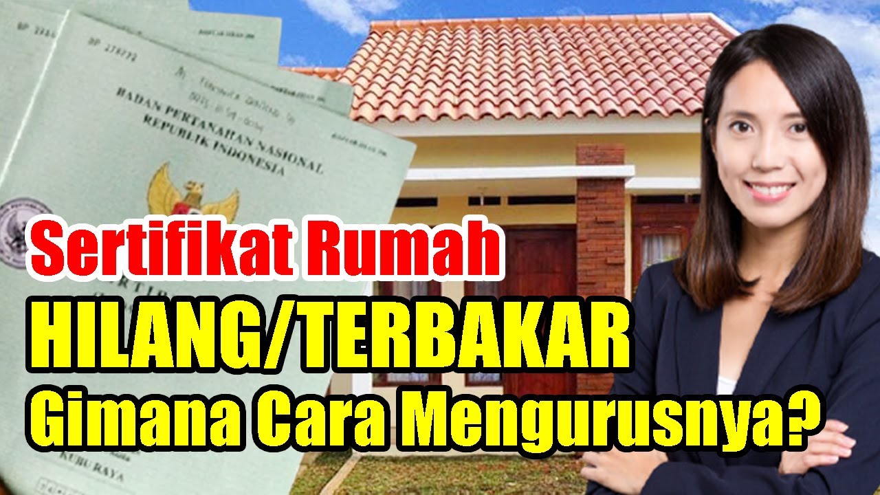 Sertifikat Rumah Hilang Terbakar Gimana Cara Mengurusnya ? - YouTube