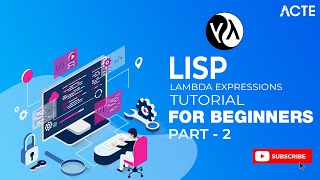 Lambda Expressions in LISP | PART -2 | LISP Lambda Tutorial | LISP Certification Training | ACTE