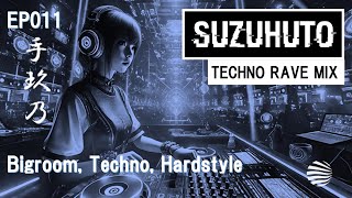 Suzuhuto Rave Mix 011 | Bigroom | Techno | Hardstyle