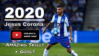 Jesus Corona (2020) Amazing Skills \u0026 Goals