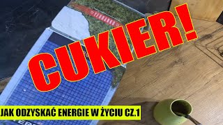 JAK ODZYSKAĆ ENERGIĘ W ŻYCIU cz.1 😎 - Co się stanie jak rzucisz cukier?