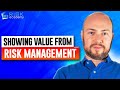 37. Showing value from risk management - Alex Sidorenko