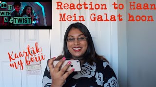 Reaction to Haan Main Galat Love Aaj Kal | Kartik, Sara |