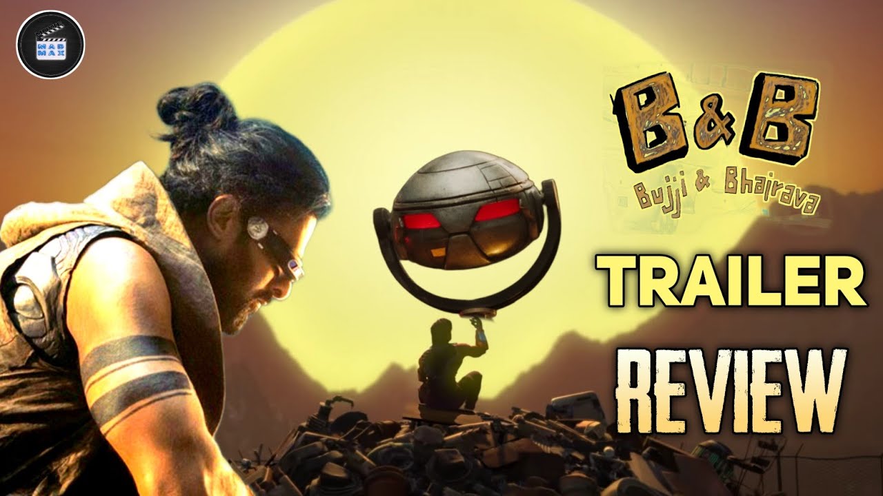 B&B Bujji & Bhairava Trailer Review 🔥: Kalki Trailer Review: Kalki ...