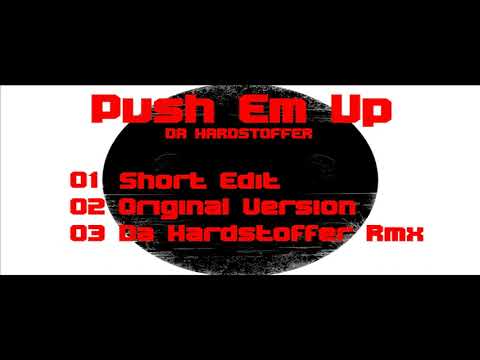 DA HARDSTOFFER - Push Em Up ( The Single )( Early Hardcore/Gabber ...