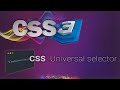 CSS for beginners 07: Universal selector