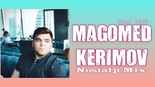 Magomed Kerimov - Nostalji (Yeni 2020)