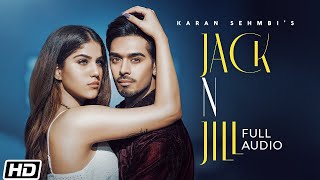 Jack n Jill| Full Audio| Karan Sehmbi| Aveera Singh| King Ricky|Nakkulogic|Latest Punjabi Songs 2021