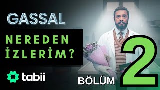 Gassal 2.BÖLÜM FULL İZLE - Nereden ve nasıl izlerim? %100 tabii