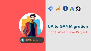 How to Migrate Universal Analytics(UA) to Google Analytics(GA4) - 350$ worth Live Project