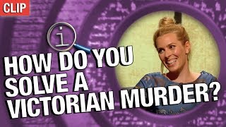 QI | How Do You Solve A Victorian Murder?