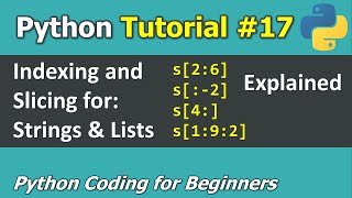 Tutorial #17: Python List & String Indexing and Slicing Explained _ Python Coding for Beginners