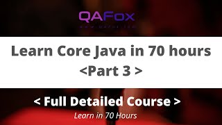 Learn Core Java in depth in 70 hours - Part 3