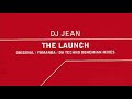 DJ JEAN THE LAUNCH YOMANDA MIX HQ AUDIO