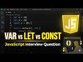 JavaScript Interview Question: var vs let vs const Explained