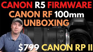 Canon RF 100 Unboxing | $799 Canon RP II | Canon R5 BIG Firmware Soon