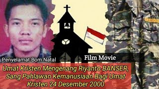 KISAH RIYANTO BANSER + BOM MALAM NATAL 2000 || FILM MOVIE