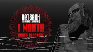 Artsakh. 1 month under blockade