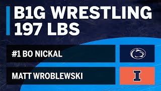 197 LBS: #1 Bo Nickal (Penn State) vs. Matt Wroblewski (Illinois) | Big Ten Wrestling