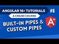 Angular 16 Tutorial - Build in Pipes and Custom Pipes #6