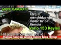 Cara menghidupkan motor Vario 150 dengan no id saja ketika kehilangan Remote ( Mode' Darurat)