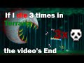 If I die 3 times in Terraria the video Ends