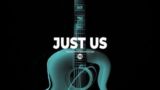 [FREE] Acoustic Guitar Type Beat "Just Us" (Sad R&B Hip Hop Instrumental 2022)