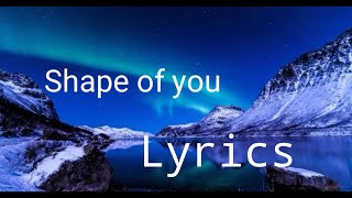 Shape of you | ed shreejan | lyrics | lyrics layer