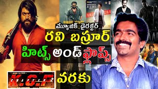 Music director Ravi basrur hits and flops all movies list up to KGF chapter 2