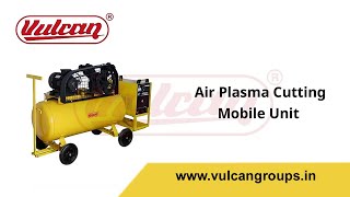 Vulcan Air Plasma Cut Mobile Unit | NEW Arrival 2021 | Vulcan® Welding