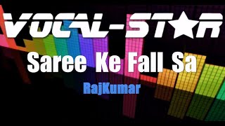 Saree Ke Fall Sa – RajKumar (Karaoke Version) with Lyrics HD Vocal-Star Karaoke