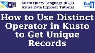 How to Use Distinct Operator in Kusto to Get Unique Records | Kusto Query Language Tutorial (KQL)