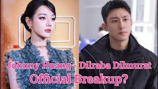 Hot News: Dilraba Dilmurat and Johnny Huang broke up?