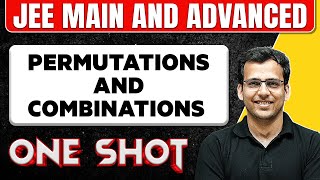 PERMUTATIONS AND COMBINATIONS in One Shot: All Concepts & PYQs Covered | JEE Main & Advanced