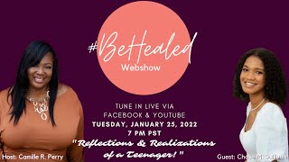 #BeHealed Webshow - S3 #4 - Reflections \u0026 Realizations of a Teenager