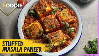 Stuffed Masala Paneer | Paneer Recipe | The Foodie