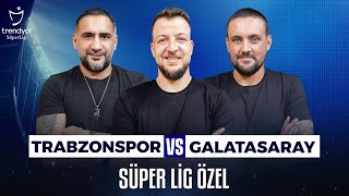 Canlı 🔴 Trabzonspor 1-5 Galatasaray | Ümit Karan, Batuhan Karadeniz, Hakan Gündoğar & Sky Spor