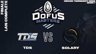 TDS vs Solary - Finale DOFUS Masters EN LAN + Trophées du Krosmoz