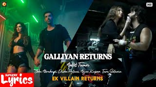 Galliyan Returns (Lyrics) | Ankit Tiwari | John A, Disha P, Arjun K, Tara S | SuperNkLyrics