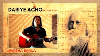 DARIYE ACHO II Rabindra Sangeet II  Partha Barua