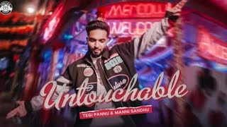 Untouchable Tegi Pannu (Official song) Manni Sandhu New Punjabi song 2022 Latest Punjabi song 2022
