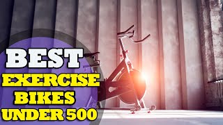 Best Affordable Exercise Bikes Under $500 in 2021