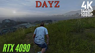 DAYZ Max-Low @4k,1440p,1080p - i9-12900k 5.1 RTX 4090