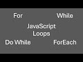 JavaScript Loops (For, While, Do While, ForEach)