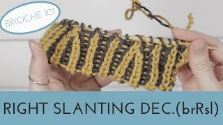 brRsl - Right Slanting Decrease in Brioche Knitting || Brioche 101