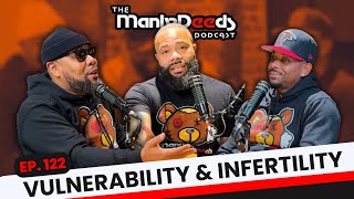 Manly Deeds Podcast Ep. 122 | Vulnerability and Infertility