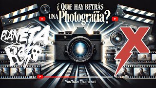 ¿Qué hay detrás de una fotografía?