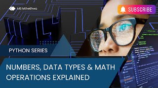 Python Lesson 5 – Numbers, Data Types & Math Operations